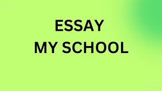 Essay My School  Essay My School in English  Essay My School class for 1234 [upl. by Proudlove558]