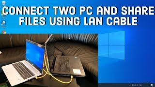 How to Connect Two Computers and share files using LAN Cable on WINDOWS 10 [upl. by Agace]