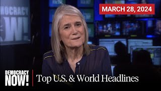 Top US amp World Headlines — March 28 2024 [upl. by Isa]