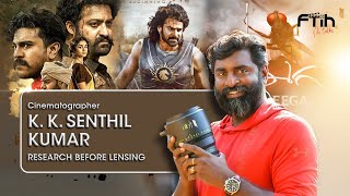 Cinematographer K K Senthil Kumar  Research before lensing  FTIH [upl. by Evyn399]