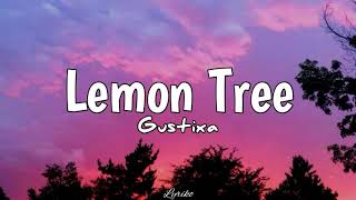 Gustixa  Lemon Tree Lyrics [upl. by Essirahc]