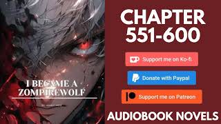 I Became A Zompirewolf – Chapter 551 to chapter 600 [upl. by Linkoski]