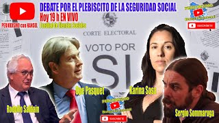 HOY 19 h DEBATE SOBRE EL PLEBISCITO DE LA SEGURIDAD SOCIAL ¿EN OCTUBRE VOTÁS SÍ [upl. by Artamas]