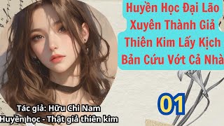 01  Huyền Học Đại Lão Xuyên Thành Giả Thiên Kim Lấy Kịch Bản Cứu Vớt Cả Nhà  Huyền Học  Linh Dị [upl. by Nnyrb704]