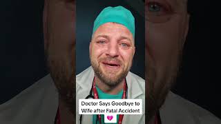 Doctor Says Goodbye to Wife after Fatal Accident 💔 sad shorts youtubeshorts love lovestory fy [upl. by Azitram665]