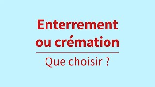 Enterrement ou crémation  Que choisir [upl. by Aicirt]