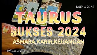 SUKSES ZODIAK TAURUS 2024🔥tarot2024 [upl. by Stout117]