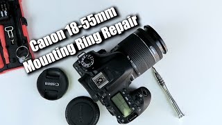 Canon 1855MM Teardown and Mounting Ring Repair [upl. by Row688]