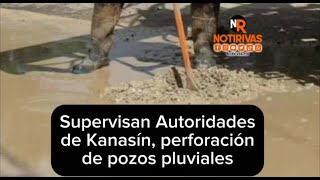 Supervisan Autoridades de Kanasín perforación de pozos pluviales [upl. by Moretta]