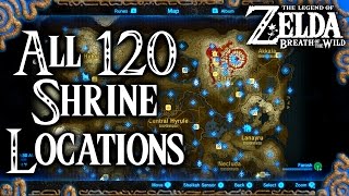 Breath of the Wild All 120 Shrine Locations Legend of Zelda [upl. by Yrocaj]