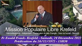 Frère Ewald Frank  Krefeld Samedi 24 Décembre 2022  19H30 Prédication du 24121972 15H30 [upl. by Gambell748]