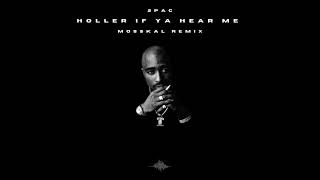 2Pac  Holler If Ya Hear Me MIKE MVSK MosSkal remix [upl. by Wiebmer]