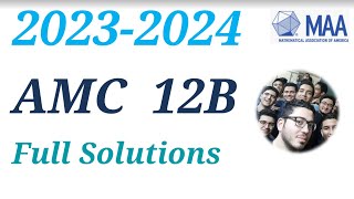 AMC 12B 2023 2024 Full Solutions Problems American Mathematics Competitions A Olympiad Tutor Course [upl. by Nahguav]