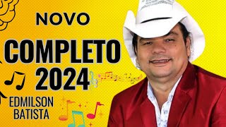 Edmilson Batista Novo CD 2024  Edmilson Batista Rep Atualizado 2024 [upl. by Wilser573]