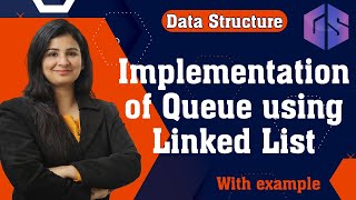 Lec51 Implementation of Queue using Linked List  Enqueue in Queue  Data Structure [upl. by Blackmore527]