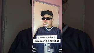 Tu compa el cholo alusin cholo payasochuyin humor comedia omarchaparro [upl. by Mima]