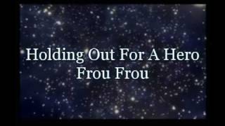 Holding Out For A Hero  Frou Frou Lyrics [upl. by Favin408]