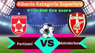 🛑LIVE FK Partizani vs KF Skënderbeu  Albania  Kategoria Superiore Round 2  Full Match Streaming [upl. by Llireva]