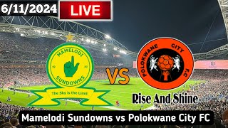 Mamelodi Sundowns Vs Polokwane City Live Match Today [upl. by Waite]