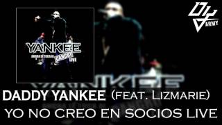 Daddy Yankee  Yo No Creo En Socios  Feat Lizmarie  Ahora Le Toca Al Cangri Live [upl. by Cupo]