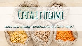 Cereali e legumi sono una giusta combinazione alimentare [upl. by Manara]