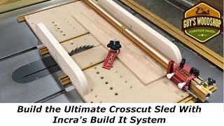 Build the Ultimate Crosscut Sled With Incras Build It System [upl. by Yssac541]