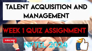 Talent Acquisition and Management Week 1 Quiz Assignment Solution  NPTEL 2024 [upl. by Anirdnajela689]