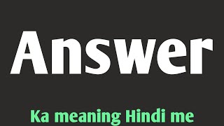 Answer ka hindi meaning [upl. by Heall9]