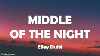 Elley Duhé  Middle of the Night Lyrics [upl. by Obed]