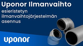 Uponor esieristetyn ilmanvaihtojärjestelmän asennus [upl. by Erodoeht]