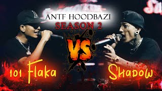 ANTF Season 2 Round1EP21 Shadow vs 101 Flaka full video [upl. by Dori]