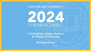 LIU Brooklyn Global Hudson amp College of Pharmacy Commencement Live Stream [upl. by Lalise74]