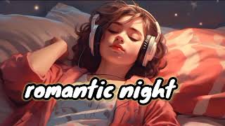 romantic night love night night song day song [upl. by Carlie]