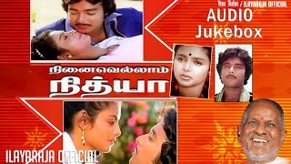 Ninaivellam Nithya  Audio Jukebox  Ilaiyaraaja Official [upl. by Takeo]