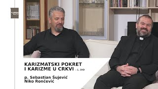 VJERA I NADA Karizmatski pokret i karizme u Crkvi I dio p Sebastian Šujević i Niko Rončević [upl. by Ahcsropal]