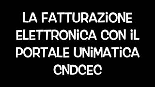 Fatturazione elettronica unimatica CNDCEC [upl. by Yelroc]