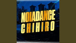 Noiadance Chihiro [upl. by Rape762]