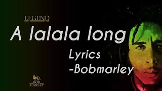 BOB MARLEY  A lalala long Song  Lyrics  Inner Circle  Sweet a lalala long [upl. by Cullan331]