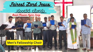 Fairest Lord Jesus  ಸುಂದರ ಯೇಸುಸರ್ವಲೋಕ ಕರ್ತ  Basel mission Hymn Men’s Fellowship Choir [upl. by Atneuqal]