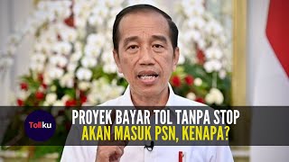 Proyek Bayar Tol Tanpa Stop TibaTiba Masuk PSN Jokowi Ini Alasannya [upl. by Aiek]