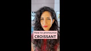 How to Pronounce Croissant [upl. by Aleahc]