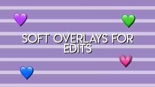 Soft overlays for edits [upl. by Vories]