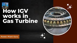 How Gas Turbine Inlet Guide Vanes Works IGV VGV [upl. by Emiaj269]