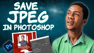 How to Save JPEGs in Photoshop 2024 Quick amp Easy Guide [upl. by Bernardine]