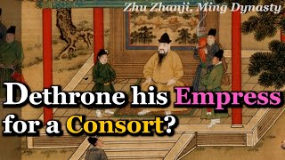 Chinas Emperor Deposed his Empress for a Consort  Ming Dynasty Zhu Zhanji [upl. by Roxane]