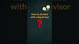 How to divide with a big divisor division arithmetic mathtricks basicmath maths unravel [upl. by Pinto]