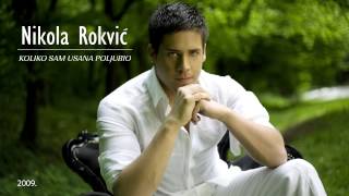 Nikola Rokvic  Koliko sam usana poljubio 2009 [upl. by Hairaza]