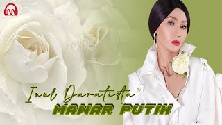 INUL DARATISTA  MAWAR PUTIH  Official Music Video [upl. by Noicpecnoc]