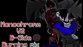 Fnf monochrome v2 b sideburning mix [upl. by Wilburt]