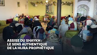 Assise du Shaykh  le sens authentique de la Hijra prophétique [upl. by Lertsek]